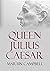Queen Julius Caesar