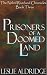 Prisoners of a Doomed Land ...