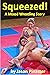Squeezed: A Mixed Wrestling...