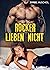 Rocker lieben nicht: Rocker...