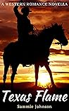 Texas Flame: A Western Romance Novella Texas Flame: A Western Romance Novella