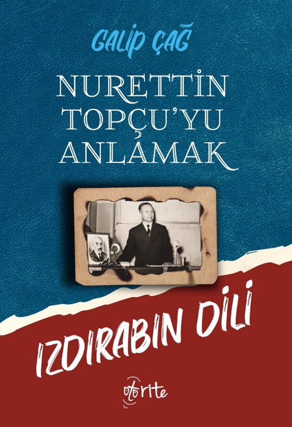 Nurettin Topçu'yu Anlamak: Izdırabın Dili