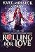 Rolling for Love