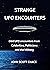 Strange UFO Encounters: Odd...