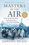 Masters of the Air: How The Bomber Boys Broke Down the Nazi War Machine Book cover for Masters of the Air: How The Bomber Boys Broke Down the Nazi War Machine