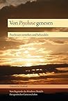 Von Psychose genesen: Psychosen verstehen und behandeln Von Psychose genesen: Psychosen verstehen und behandeln