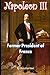 Napoleon III: Former Presid...