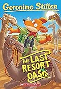 The Last Resort Oasis (Geronimo Stilton #77)
