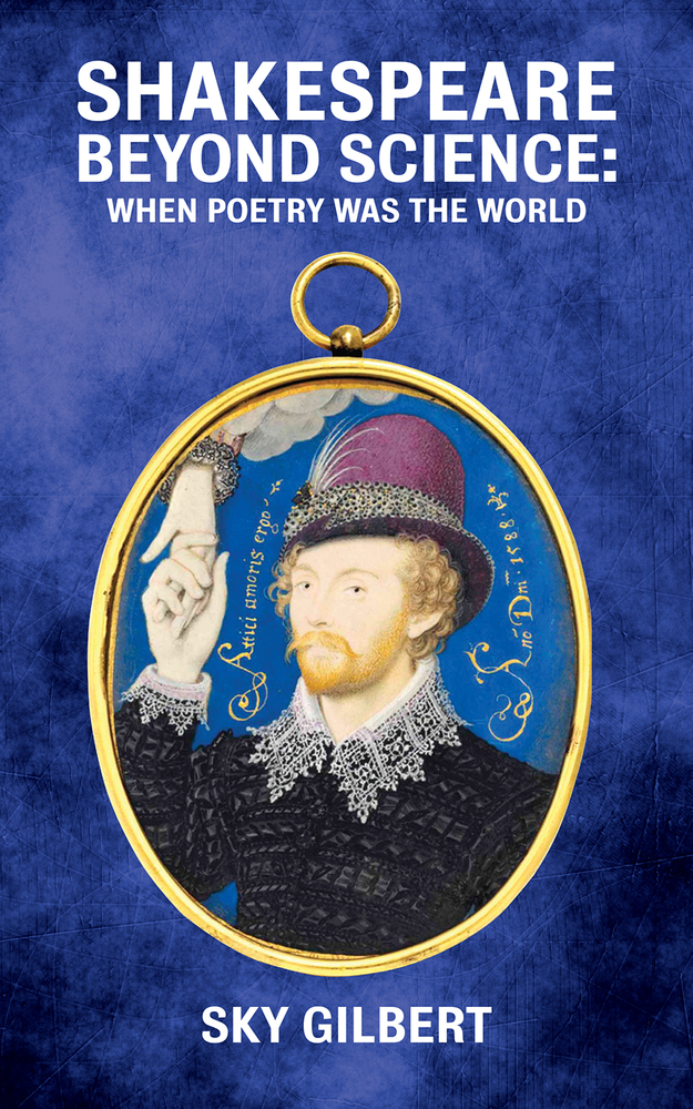Shakespeare Beyond Science: When Poetry Was The World (74) (Essential Essays Series)