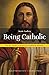 Being Catholic by Suzie Andres
