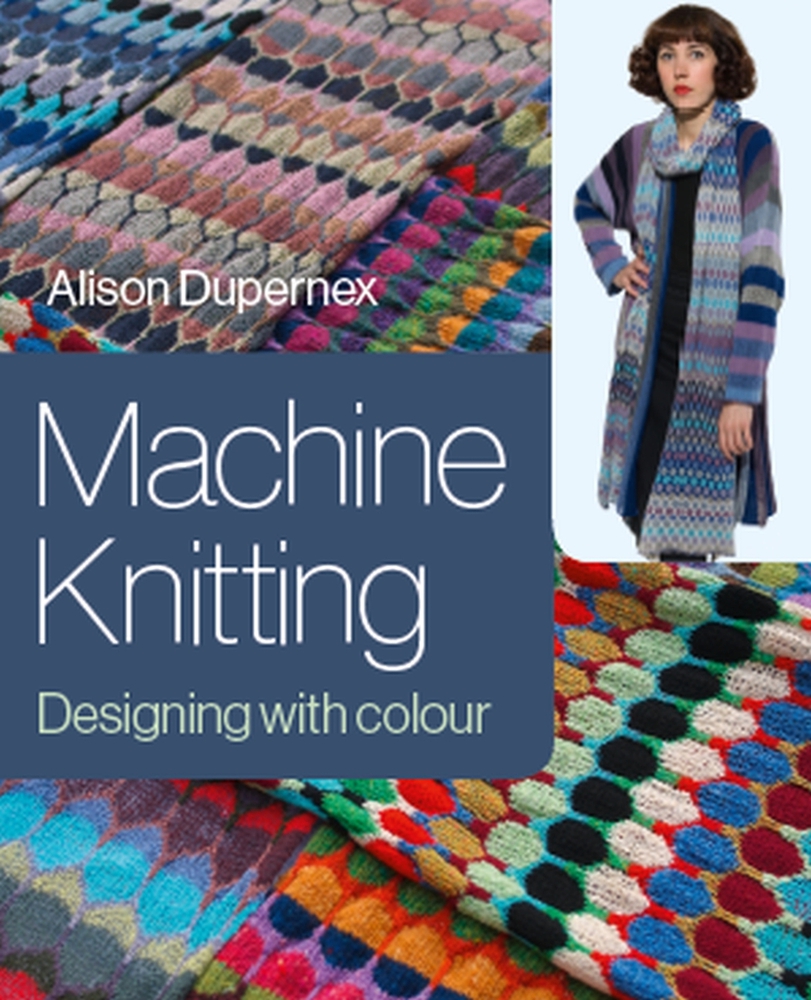 Machine Knitting: Designing with Colour (Hardcover)