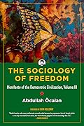 The Sociology of Freedom: Manifesto of the Democratic Civilization, Volume III