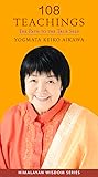 108 Teachings: The Path to the True Self (Himalayan Wisdom Series)