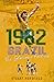 1982 Brazil: The Glorious F...
