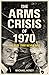The Arms Crisis of 1970: Th...