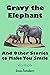 Gravy the Elephant: And Oth...