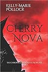 Cherry Nova (The Nova Morgan Chronicles, #1) Cherry Nova (The Nova Morgan Chronicles, #1)