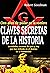 Claves secretas de la histo...