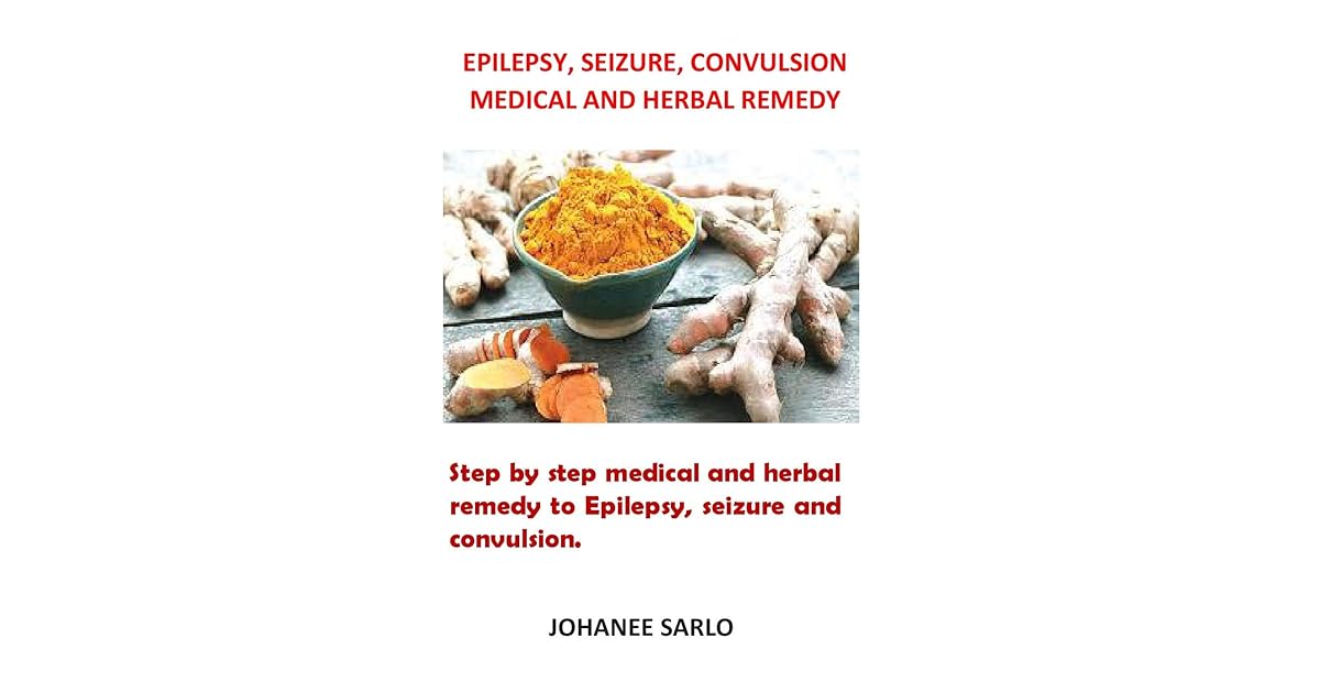 Epilepsy, Seizure, Convulsion Medical and Herbal Remedy Step by step