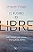 El futuro es libre: Buen karma, mal karma y más allá del karma (Spanish Edition)