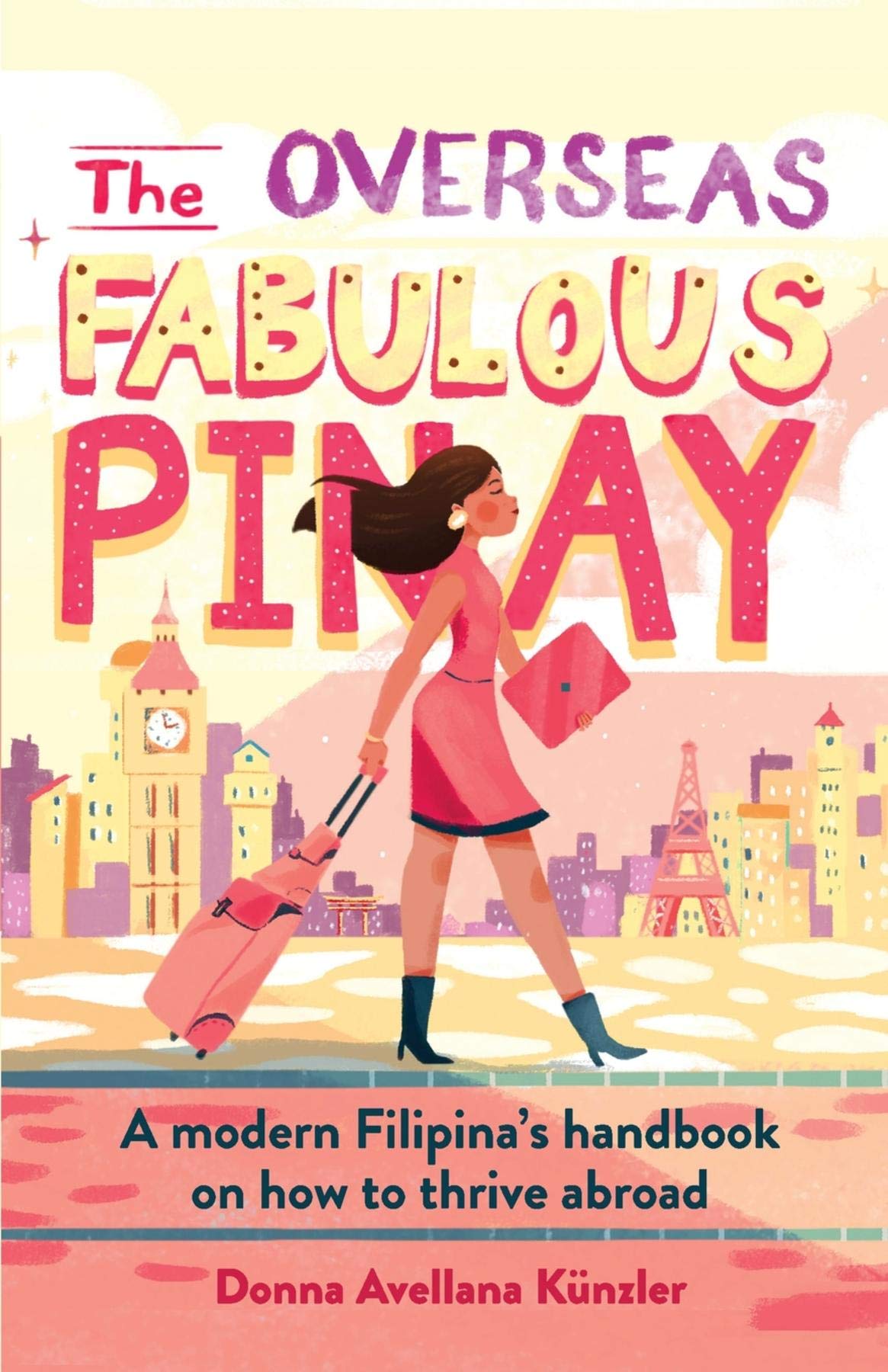 The Overseas Fabulous Pinay: A modern Filipina's handbook on how to thrive abroad (Ovfabpinay 1)