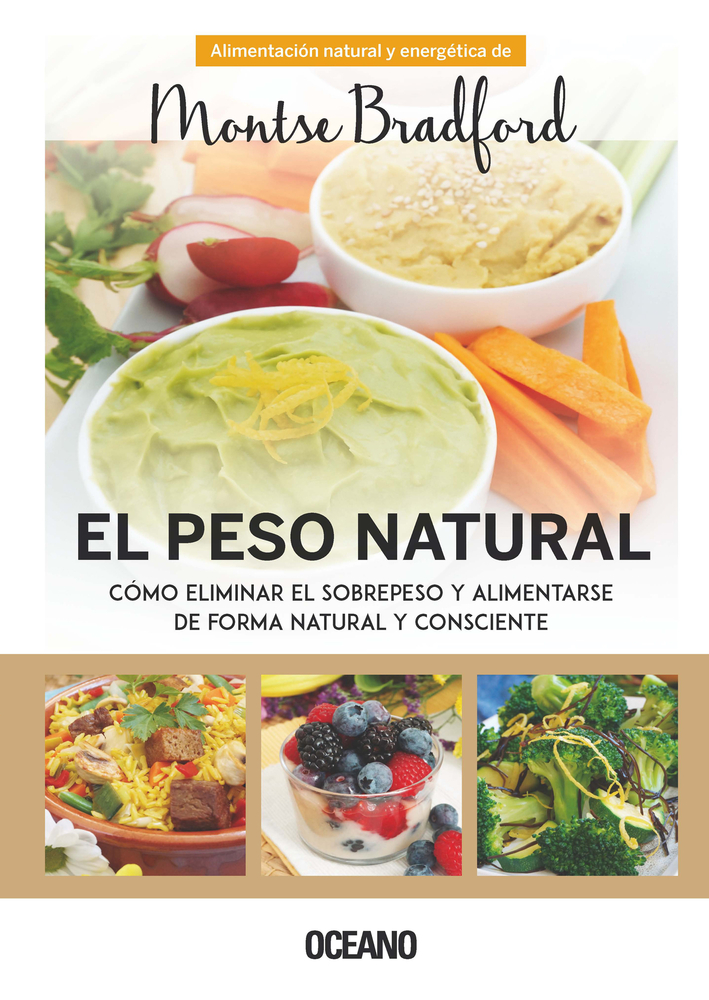 El peso natural: Cómo eliminar el sobrepeso y alimentarse de forma natural y consciente (Spanish Edition)
