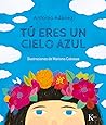 Tú eres un cielo azul by Antonio Adánez