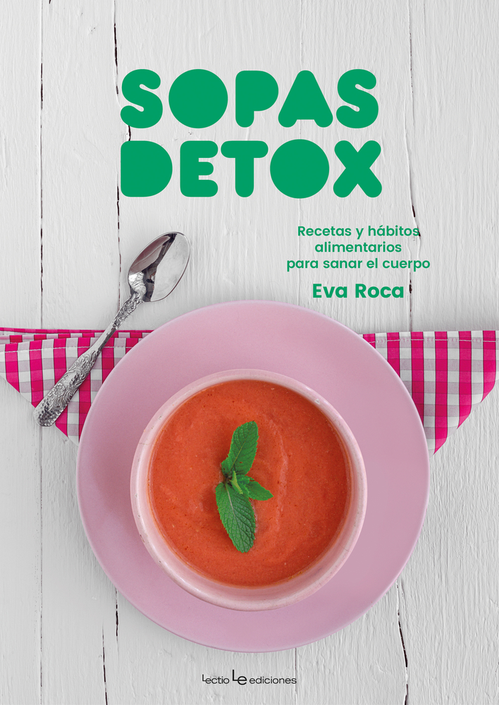 Sopas detox: Recetas y hábitos alimentarios para sanar el cuerpo (Sensaciones) (Spanish Edition)