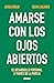 Amarse con los ojos abiertos by Jorge Bucay