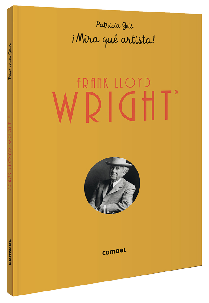 Frank Lloyd Wright ¡Mira qué artista! (Spanish Edition)