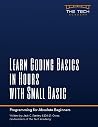 Learn Coding Basics in Hours with Small Basic: An Introduction to Computer Progamming for Absolute Beginners