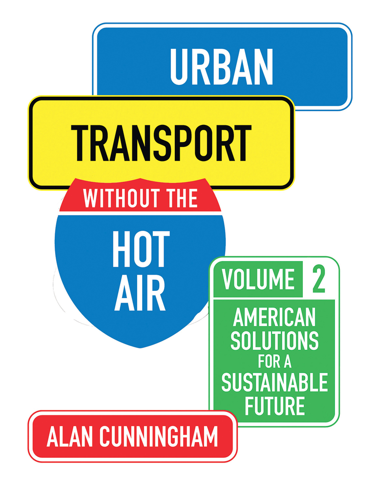 Urban Transport Without the Hot Air: American Solutions for a Sustainable Future: Vol. 2 (2)