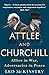 Attlee and Churchill: Allies in War, Adversaries in Peace