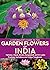 A Naturalist's Guide to Garden Flowers of India by Pradeep Sachdeva