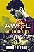 Last Day on Earth (AWOL #4)