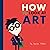 How to Look at Art by Spencer Wilson
