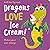 Dragons Love Ice Cream