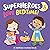 Superheroes LOVE Bedtime! by Katie Button