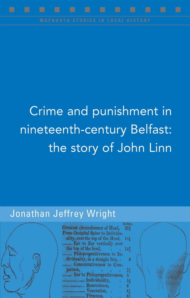 Crime and punishment in nineteenth-century Belfast: The story of John Linn