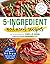 5-Ingredient Natural Recipes by Phyllis Good