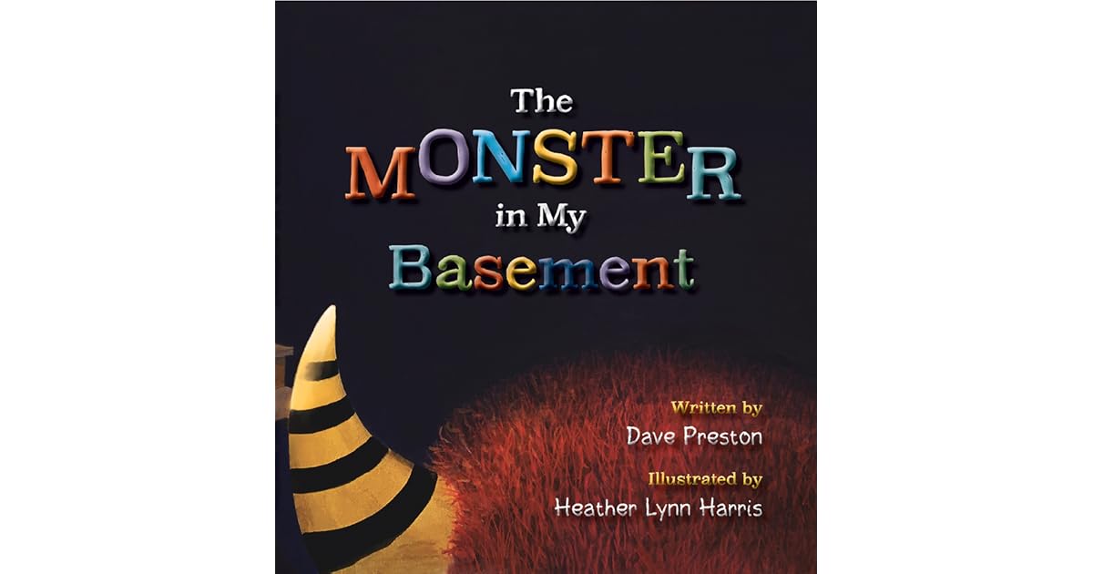 The Monster in My Basement by Dave Preston
