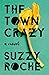 The Town Crazy: A Novel