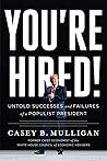 You’re Hired!: Untold Successes and Failures of a Populist President