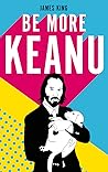 Be More Keanu
