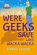 Were-Geeks Save Lake Wacka Wacka