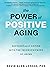 The Power of Positive Aging...