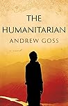 The Humanitarian by Andrew Goss The Humanitarian by Andrew Goss