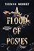 A Flood of Posies