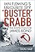 Buster Crabb: Ian Fleming’s Favourite Spy, The Inspiration for James Bond