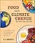 Food and Climate Change without the hot air by S.L. Bridle